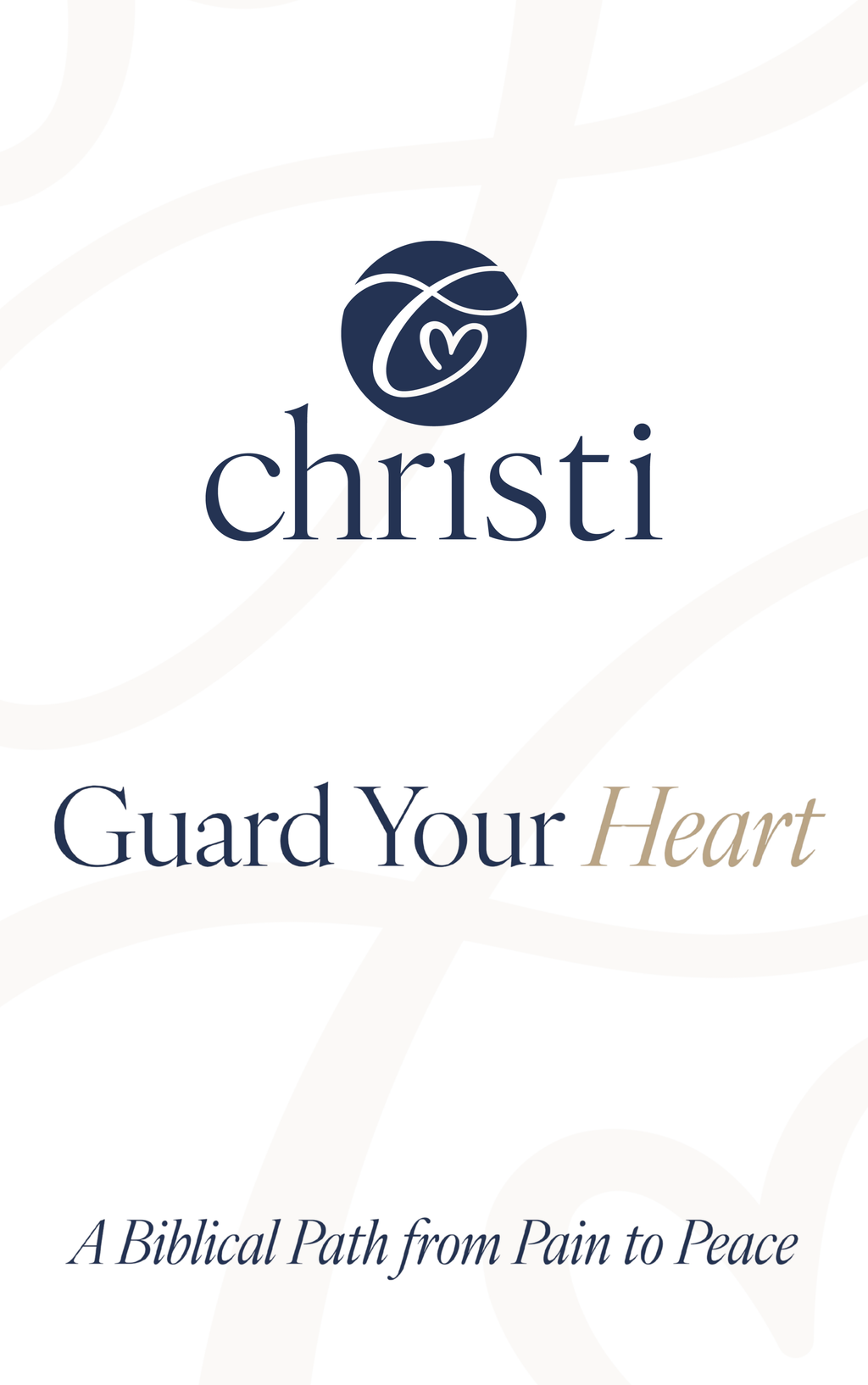 Guard Your Heart | A Biblical Path from Pain to Peace Mini Book 2